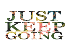 Keep Going, Perseverance, Strength, Progress, Determination PNG